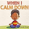 When I Calm Down (Social Skills For Kids Book 2)