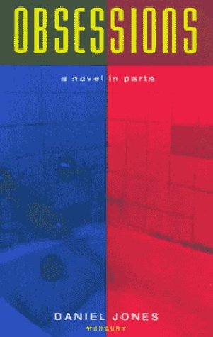 Obsessions: A Novel in Parts