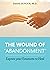 The wound of “abandonment”