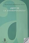 ¿QUÉ ES LA ANTROPOLOGÍA? ¿QUÉ ES LA ANTROPOLOGÍA?
