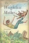 The Weightless Mother