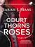 A Court of Thorns and Roses by Sarah J. Maas
