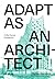 Adapt as an Architect: A Mi...
