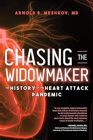 Chasing the Widowmaker: The History of the Heart Attack Pandemic