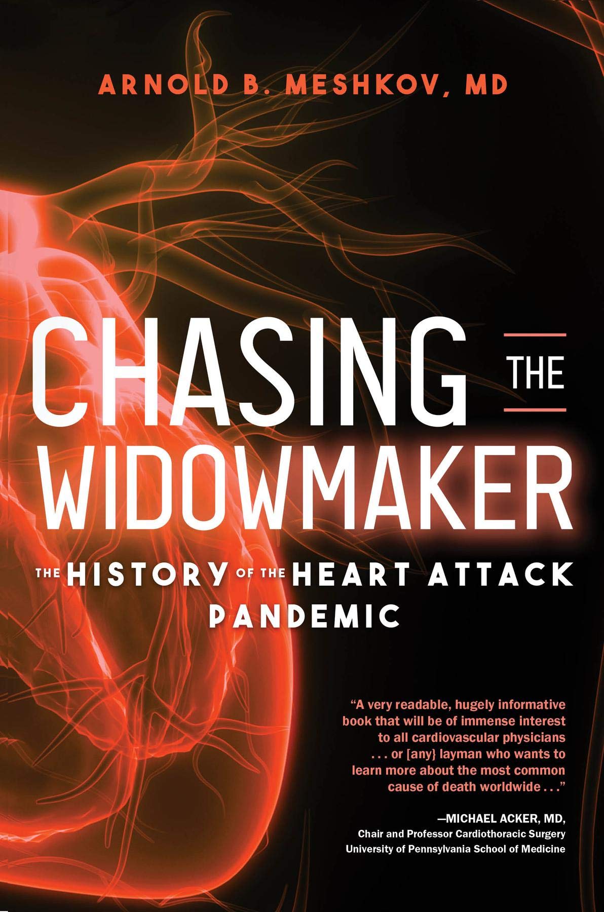 Chasing the Widowmaker: The History of the Heart Attack Pandemic (Kindle Edition)