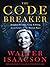 The Code Breaker: Jennifer Doudna, Gene Editing, and the Future of the Human Race