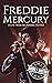 Freddie Mercury: A Life from Beginning to End (Biographies of Musicians)