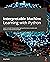Interpretable Machine Learn...