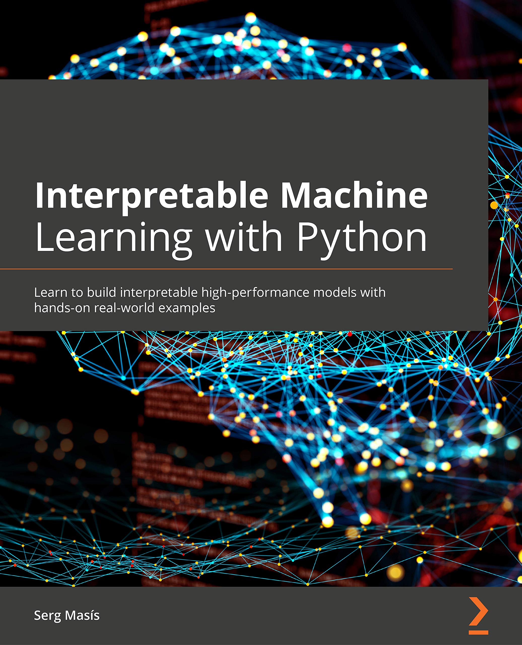 Interpretable Machine Learning with Python: Learn to build interpretable high-performance models with hands-on real-world examples (Kindle Edition)