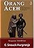 Orang Aceh; Ilmu Pengetahuan, Sastra, Permainan, dan Agama by Christiaan Snouck Hurgronje