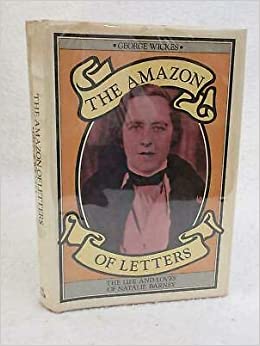 The Amazon of Letters: The Life and Loves of Natalie Barney