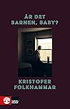 Är det barnen, baby? by Kristofer Folkhammar