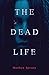 The Dead Life