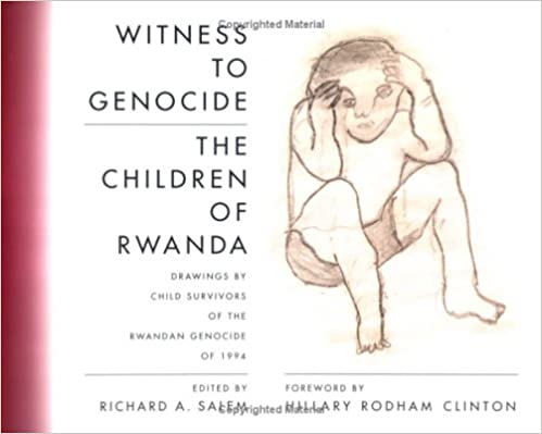 Witness to Genocide: The Children of Rwanda : Drawings by Child Survivors of the Rwandan Genocide of 1994 (Paperback)