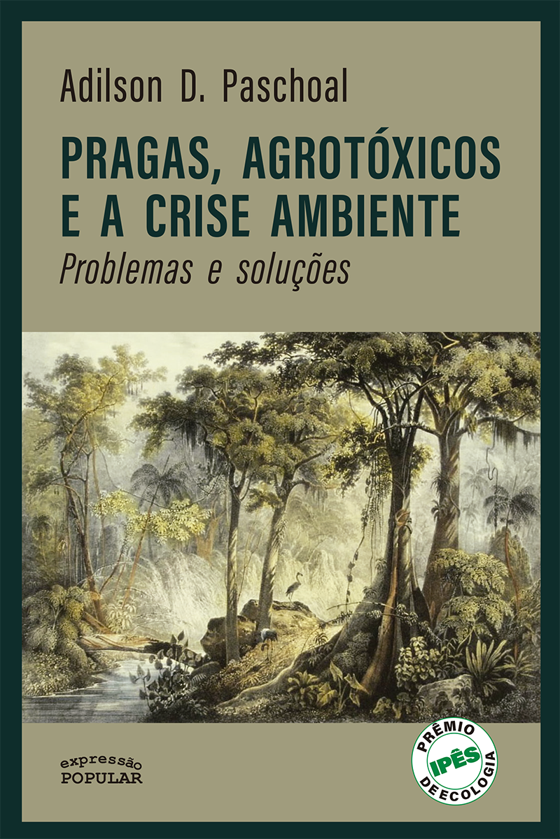 Pragas, agrotóxicos e a crise ambiente – problemas e soluções (Paperback)