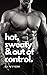 Hot, Sweaty, & Out of Control (Drill Me Harder)