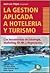 La Gestion Aplicada A Hoteleria Y Turismo