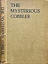 The Mysterious Cobbler by Arthur Spray