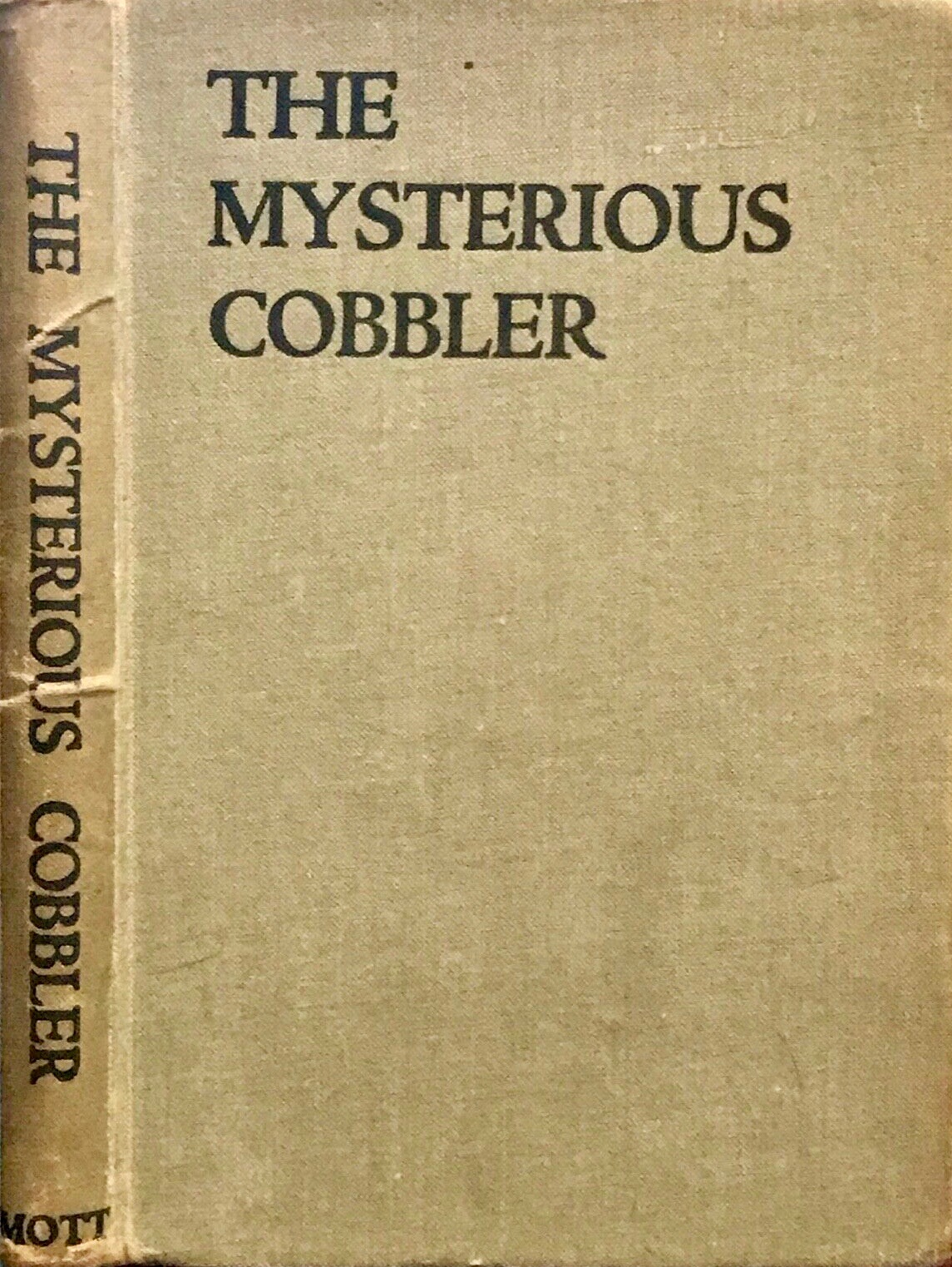 The Mysterious Cobbler: Being the Story of Arthur Spray of Bexhill, who Has Natural Magnetic Powers, Told by Himself (Hardcover)