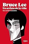 Bruce Lee, un artista de la vida: Sus escritos esenciales (Koan) (Spanish Edition)