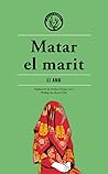 Matar el marit