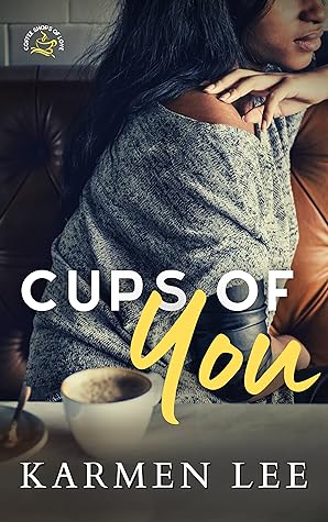 Cups of You (Coffee Shops of Love, #1)