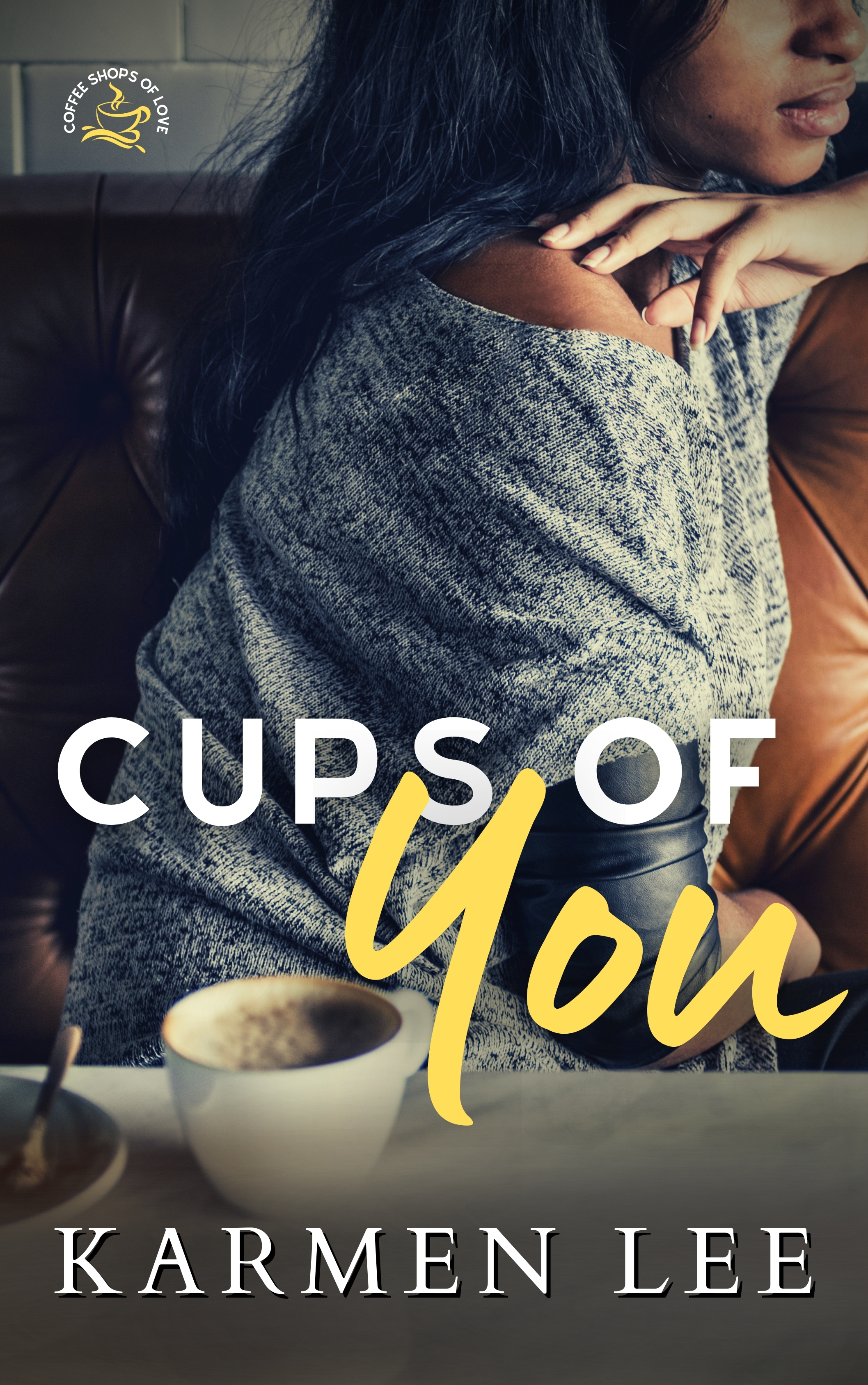 Cups of You (Coffee Shops of Love, #1)