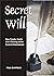 Secret Will: How People, Ev...