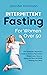 Intermittent Fasting for Women Over 50 by Jennifer Robinson