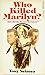 Who Killed Marilyn? And Did the Kennedys Know?
