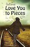 Love You to Pieces