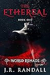 The Ethereal: World Remade