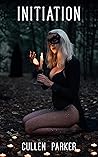 Initiation by Cullen Parker