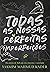 Todas as Nossas Perfeitas Imperfeições by Yasmim Mahmud Kader