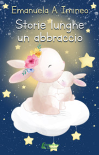 Storie lunghe un abbraccio (Kindle Edition)