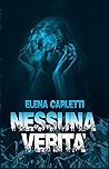 NESSUNA VERITÀ by Elena Carletti