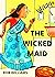 THE WICKED HOUSEMAID: wicked,maid,kids,teens,adult
