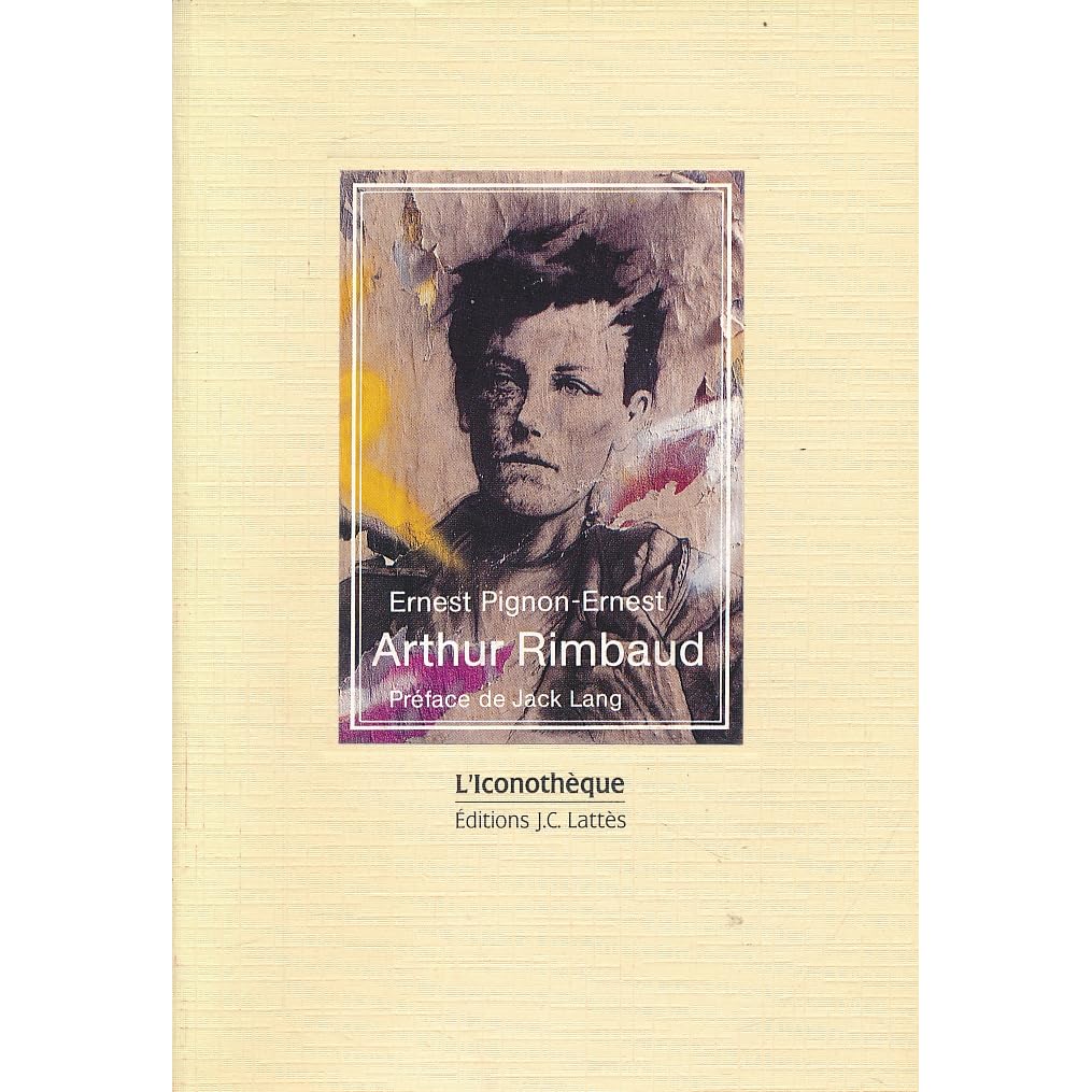 Arthur Rimbaud Ses Plus Beaux Poemes By Ernest Pignon Ernest