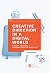 Creative Direction in a Digital World: A Guide to Being a Modern Creative Director
