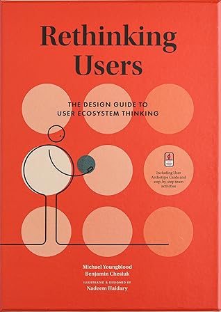 Rethinking Users: The Design Guide to User Ecosystem Thinking