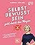 Selbstbewusstsein geht durch den Magen: Mit der richtigen Ernährung zu mentaler Stärke und dem Körpergefühl deines Lebens (Gesunde Ernährung) (German Edition)