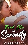 Find Me in Serenity by Clara Cruise