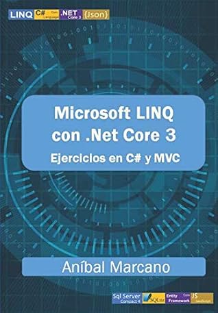 Microsoft LINQ con .Net Core 3: Ejercicios en C# y MVC (Spanish Edition)