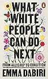 What White People Can Do Next by Emma Dabiri