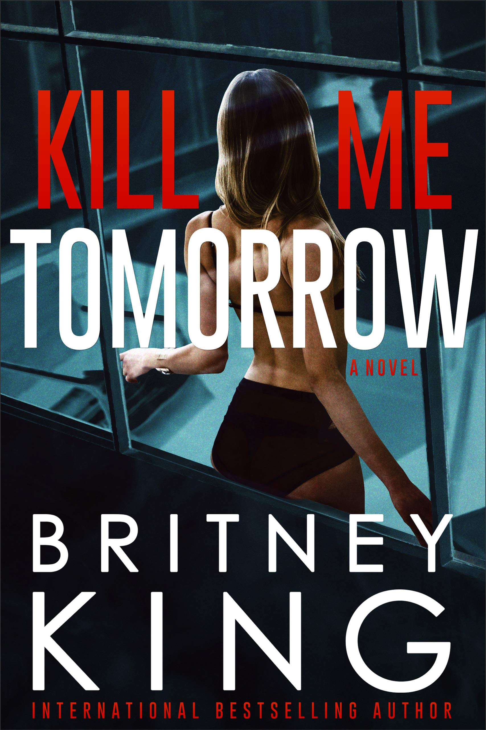 Kill Me Tomorrow (Kindle Edition)