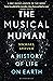 The Musical Human: A History of Life on Earth