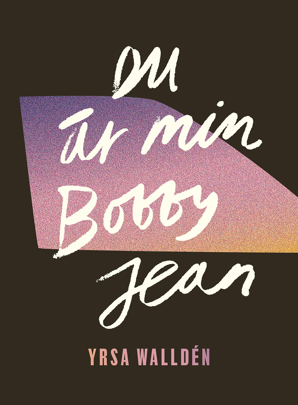 Du är min Bobby Jean (Hardcover)