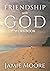 Friendship with God Workbook: Discussion Guide and 40-Day Journal