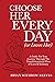 Choose Her Every Day (Or Leave Her) by Bryan Withrow Reeves