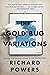 The Gold Bug Variations: A Novel